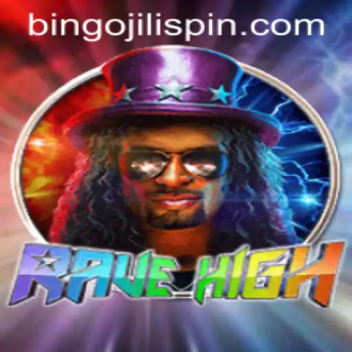 Exploring RaveHigh and the Thrills of Bingo JiLi Spin